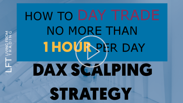 DAX Scalping Strategy - Day Trade no more than 1 hour a day_play