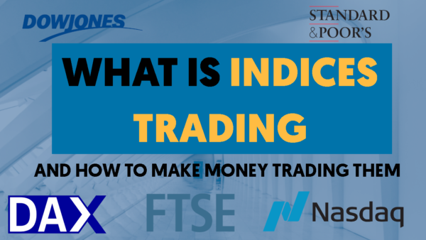 what is indices trading and how to make money trading them