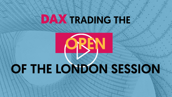 DAX Trading the Open of the London Session