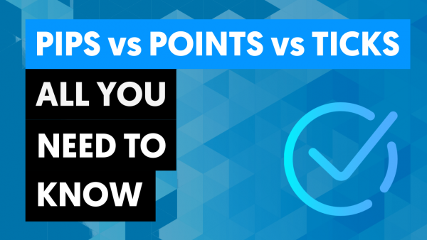 Pips Vs Points Vs Ticks All The Differences That You Need To Know 